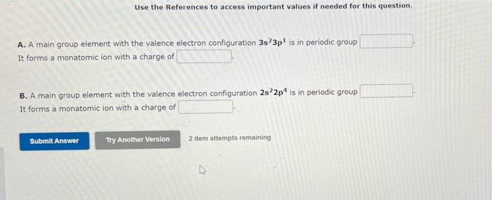 Use The References To Access Important Values If Needed For This Question A A Main Group Element With The Valence Elec 1