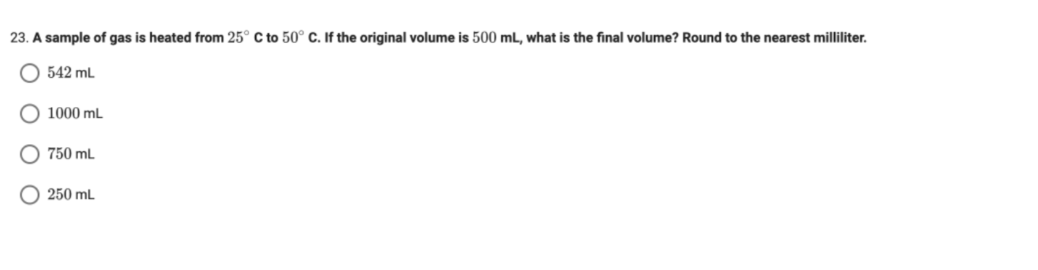 23 A Sample Of Gas Is Heated From 25 C To 50 C If The Original Volume Is 500 Ml What Is The Final Volume Round To 1