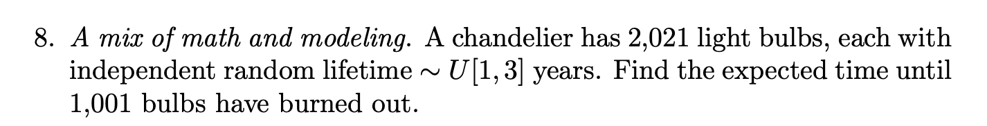 Transcribed Image Text From This Question8 A Mix Of Math And Modeling A Chandelier Has 2 021 Light Bulbs Each With In 1