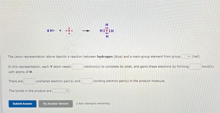 H Hoy H 4 H Red The Lewis Representation Above Depicts A Reaction Between Hydrogen Blue And A Main Group Element 1