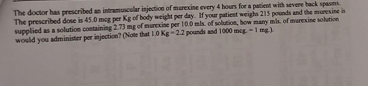 The Doctor Has Prescribed An Intramuscular Injection Of Murexine Every 4 Hours For A Patient With Severe Back Spasms Th 1