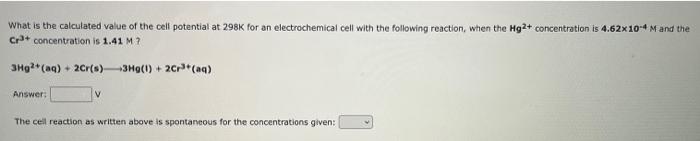 What Is The Calculated Value Of The Cell Potential At 298k For An Electrochemical Cell With The Following Reaction When 1