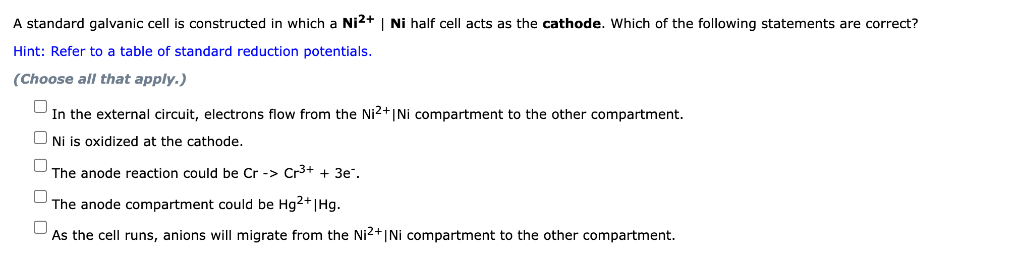 A Standard Galvanic Cell Is Constructed In Which A Ni2 Ni Half Cell Acts As The Cathode Which Of The Following State 1