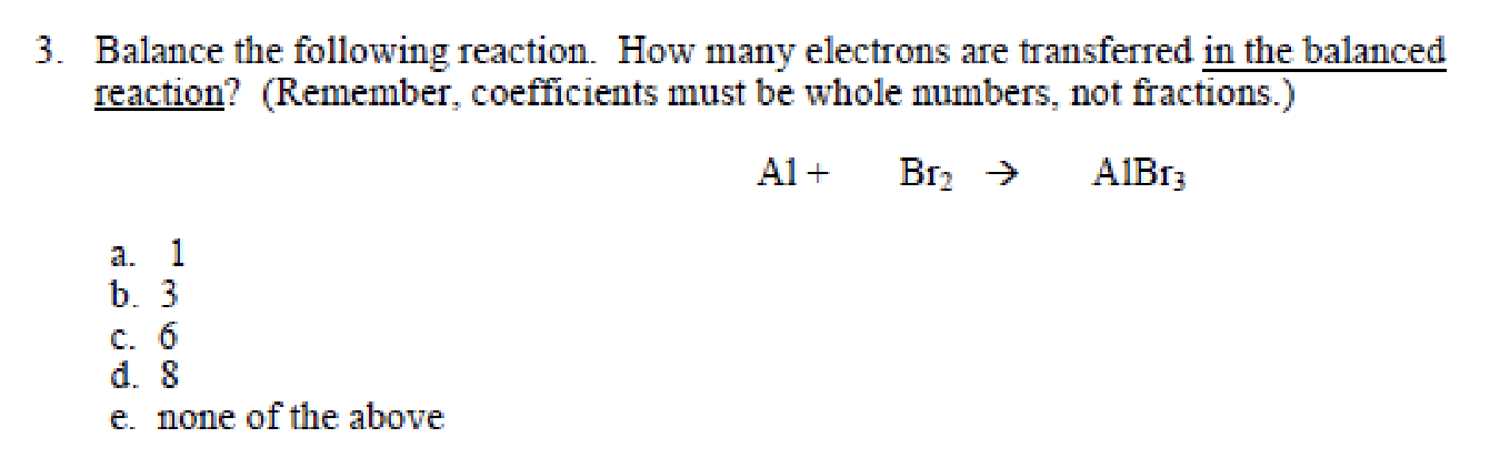 3 Balance The Following Reaction How Many Electrons Are Transferred In The Balanced Reaction Remember Coefficients 1