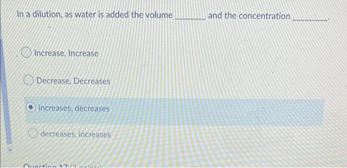 In A Dilution As Water Is Added The Volume And The Concentration Increase Increase Decrease Decreases Increases Decr 1