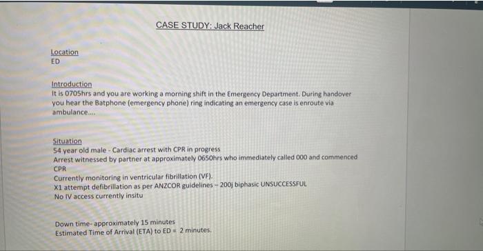 Case Study Jack Reacher Location Ed Introduction It Is 0705hrs And You Are Working A Morning Shift In The Emergency Dep 2