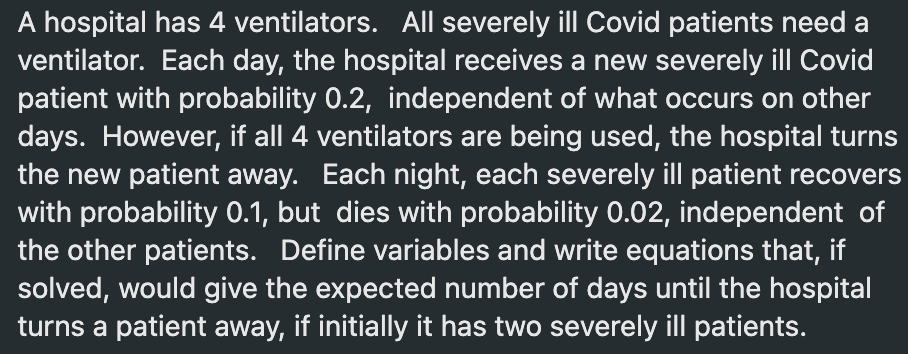 A Hospital Has 4 Ventilators All Severely Ill Covid Patients Need A Ventilator Each Day The Hospital Receives A New S 1