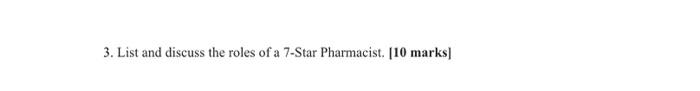 3 List And Discuss The Roles Of A 7 Star Pharmacist 10 Marks 1