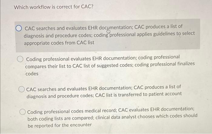 Which Workflow Is Correct For Cac O Cac Searches And Evaluates Ehr Documentation Cac Produces A List Of Diagnosis And 1