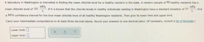 Meg Me L Find A Laboratory In Washington Is Interested In Finding The Mean Chloride Level For A Healthy Resident In The 1