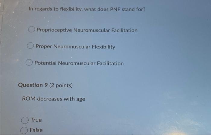 In Regards To Flexibility What Does Pnf Stand For Proprioceptive Neuromuscular Facilitation Proper Neuromuscular Flexi 1