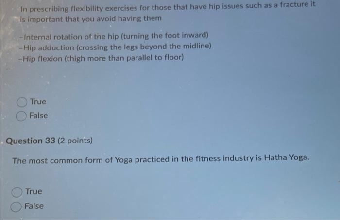 In Prescribing Flexibility Exercises For Those That Have Hip Issues Such As A Fracture It Is Important That You Avoid Ha 1