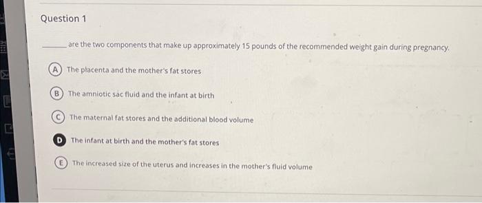 Question 1 Are The Two Components That Make Up Approximately 15 Pounds Of The Recommended Weight Gain During Pregnancy 1