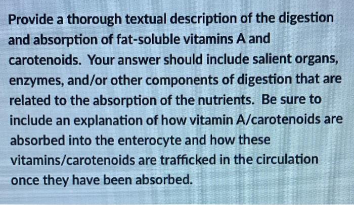 Provide A Thorough Textual Description Of The Digestion And Absorption Of Fat Soluble Vitamins A And Carotenoids Your A 1