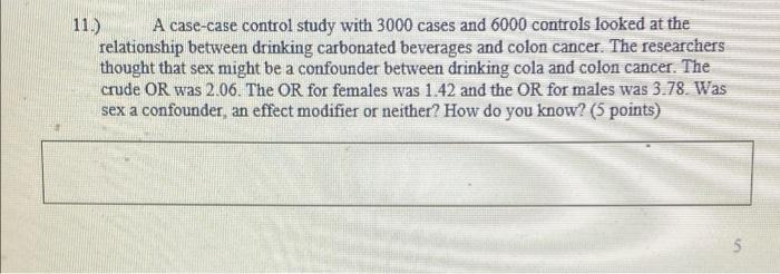 11 A Case Case Control Study With 3000 Cases And 6000 Controls Looked At The Relationship Between Drinking Carbonated 1
