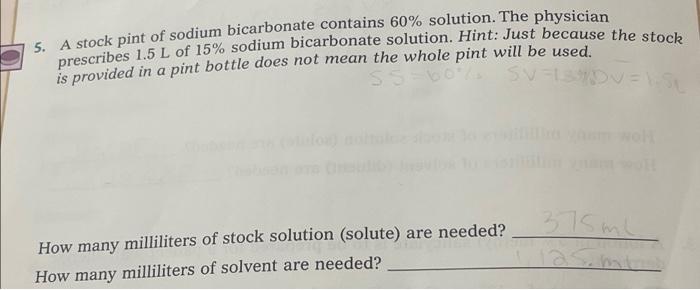5 A Stock Pint Of Sodium Bicarbonate Contains 60 Solution The Physician Prescribes 1 5 L Of 15 Sodium Bicarbonate So 1