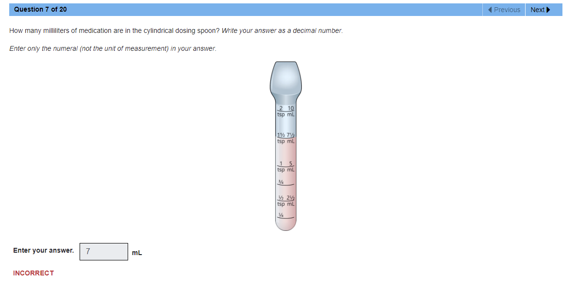 Question 7 Of 20 Previous Next How Many Milliliters Of Medication Are In The Cylindrical Dosing Spoon Write Your Answer 1