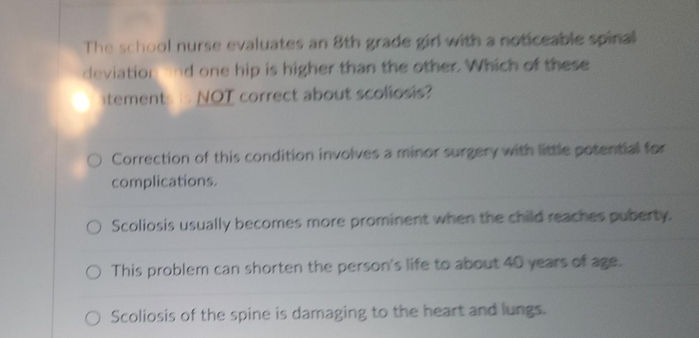 The School Nurse Evaluates An 8th Grade Girl With A Noticeable Spinal Deviation Done Hip Is Higher Than The Other Which 1