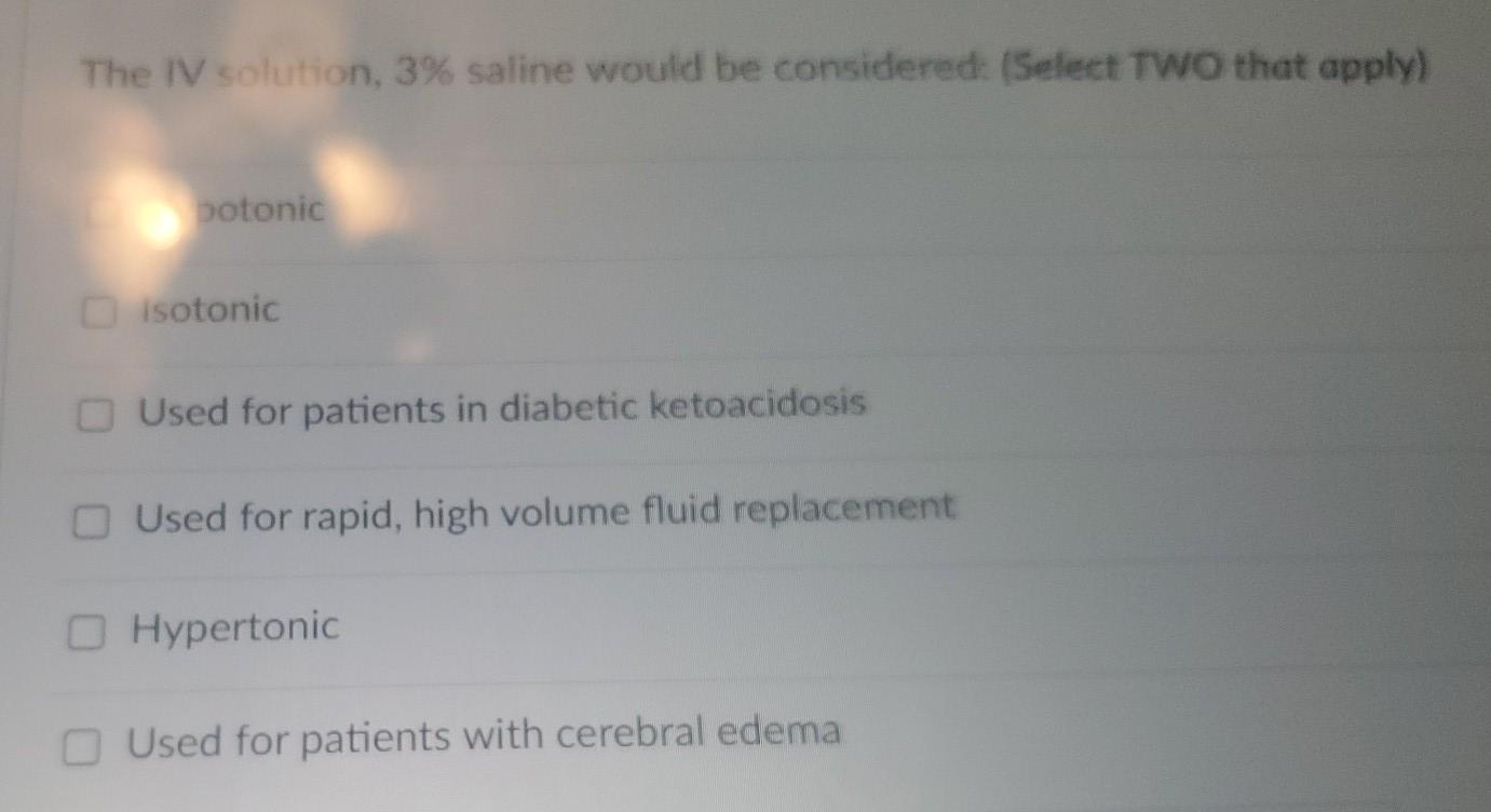 The Iv Solution 3 Saline Would Be Considered Select Two That Apply Botonic Isotonic Used For Patients In Diabetic K 1
