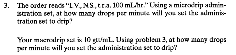 3 The Order Reads I V N S T R A 100 Ml Hr Using A Microdrip Admin Istration Set At How Many Drops Per Minute 1