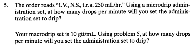 5 The Order Reads I V N S T R A 250 Ml Hr Using A Microdrip Admin Istration Set At How Many Drops Per Minute 1