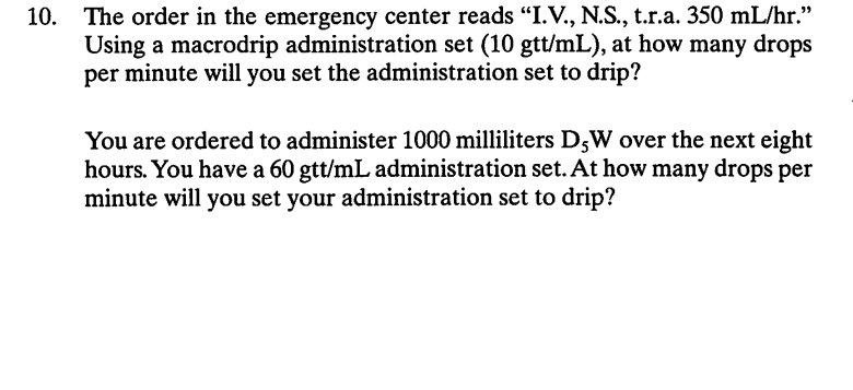10 The Order In The Emergency Center Reads I V N S T R A 350 Ml Hr Using A Macrodrip Administration Set 10 Gtt 1