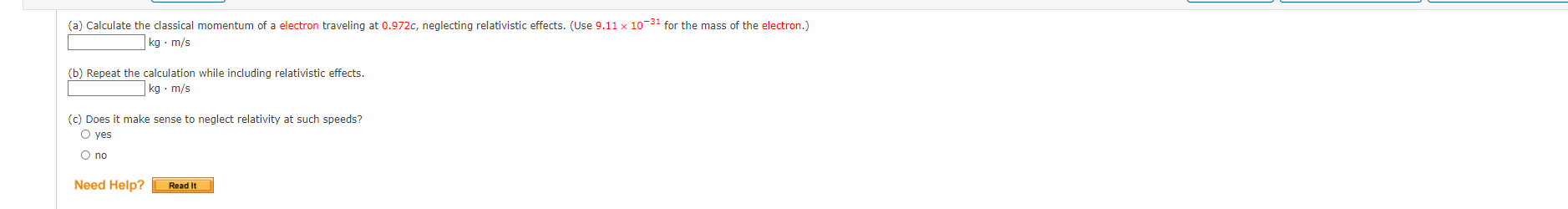 A Calculate The Classical Momentum Of A Electron Traveling At 0 972c Neglecting Relativistic Effects Use 9 11 X 10 1