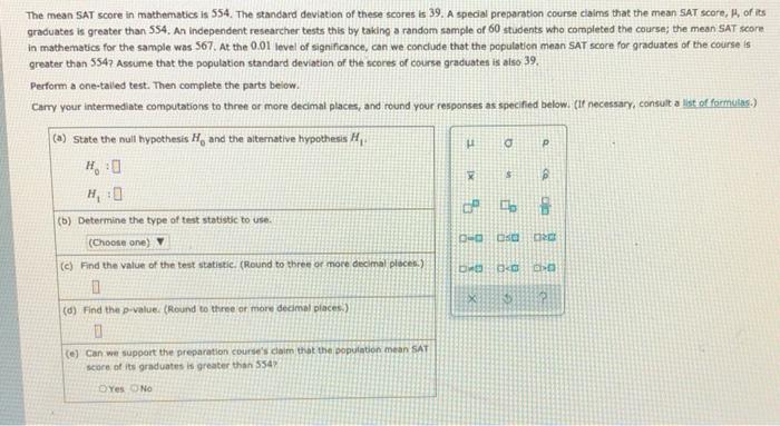 The Mean Sat Score In Mathematics Is 554 The Standard Deviation Of These Scores Is 39 A Special Preparation Course Cal 1