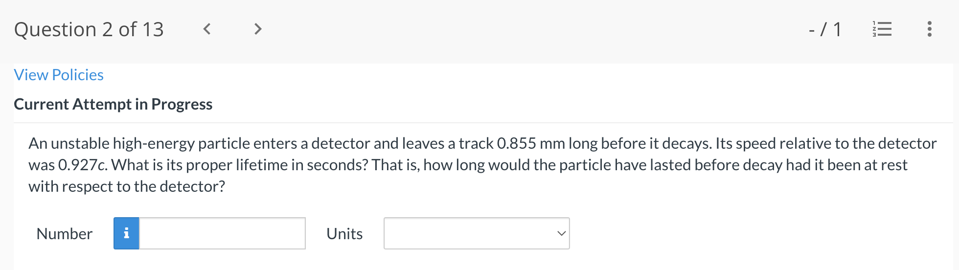 Question 2 Of 13 71 E View Policies Current Attempt In Progress An Unstable High Energy Particle Enters A Detector 1