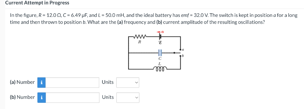 Current Attempt In Progress In The Figure R 12 012 C 6 49 Uf And L 50 0 Mh And The Ideal Battery Has Emf 32 1