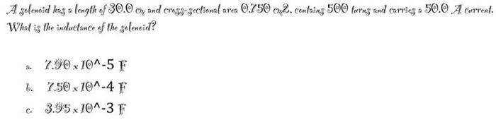 A Solenoid Has A Length Of 30 0 Cm And Cross Sectional Area 0 750 2 Centain 500 Furns And Carries A 50 0 A Current Wh 1