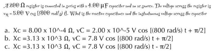 A 2001 Resister Is Connected In Series With A 4 00 Uf Capacitor And Son Se Source The Voltage Serases The Resistor Is V 1