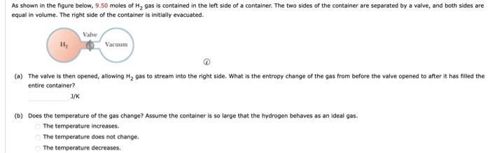 As Shown In The Figure Below 9 50 Moles Of H2 Gas Is Contained In The Left Side Of A Container The Two Sides Of The Co 1