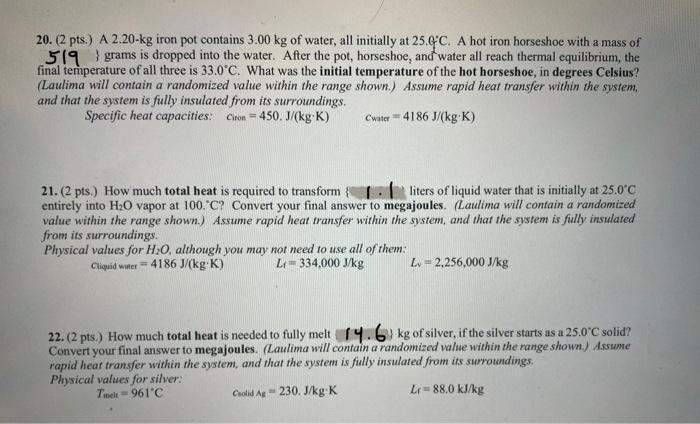 20 2 Pts A 2 20 Kg Iron Pot Contains 3 00 Kg Of Water All Initially At 25 6 C A Hot Iron Horseshoe With A Mass Of 1
