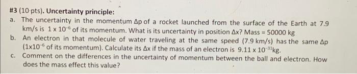 3 10 Pts Uncertainty Principle A The Uncertainty In The Momentum Ap Of A Rocket Launched From The Surface Of The E 1