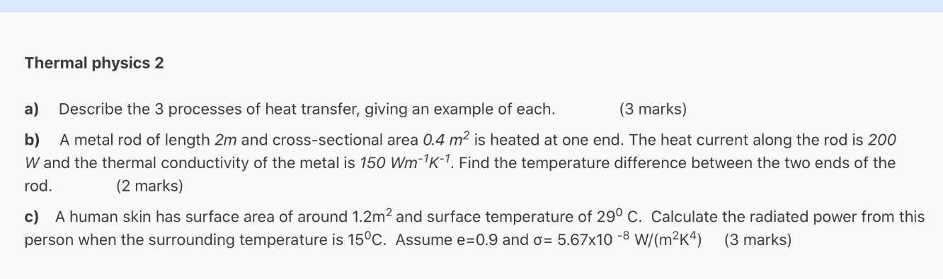 Thermal Physics 2 A Describe The 3 Processes Of Heat Transfer Giving An Example Of Each 3 Marks B A Metal Rod Of L 1
