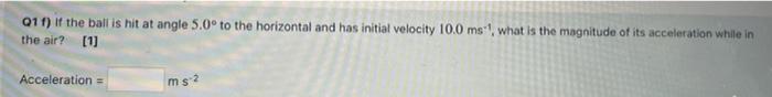 Q11 If The Ball Is Hit At Angle 5 0 To The Horizontal And Has Initial Velocity 10 0 Ms L What Is The Magnitude Of Its 1