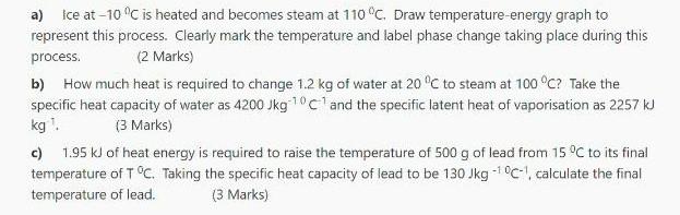 Process A Ice At 10 C Is Heated And Becomes Steam At 110 C Draw Temperature Energy Graph To Represent This Process 1