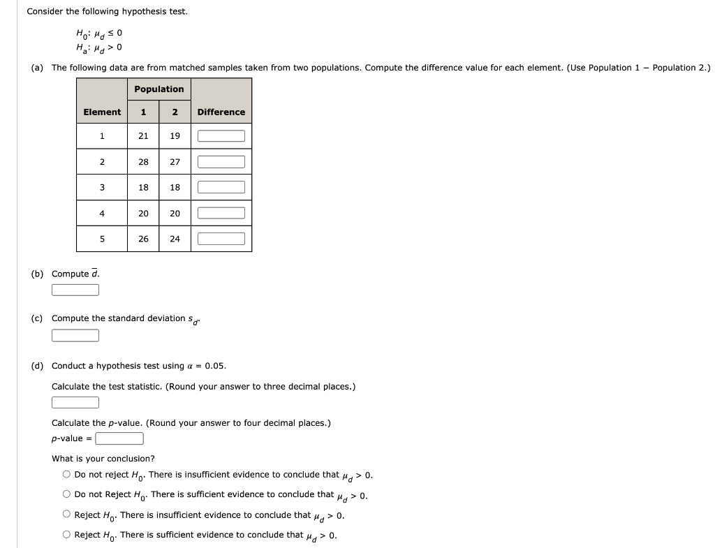 Consider The Following Hypothesis Test Horoso Hailg 0 A The Following Data Are From Matched Samples Taken From Two Po 1