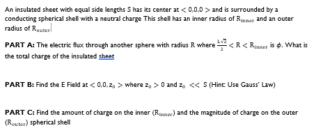 An Insulated Sheet With Equal Side Lengths S Has Its Center At 0 0 0 And Is Surrounded By A Conducting Spherical Shel 1