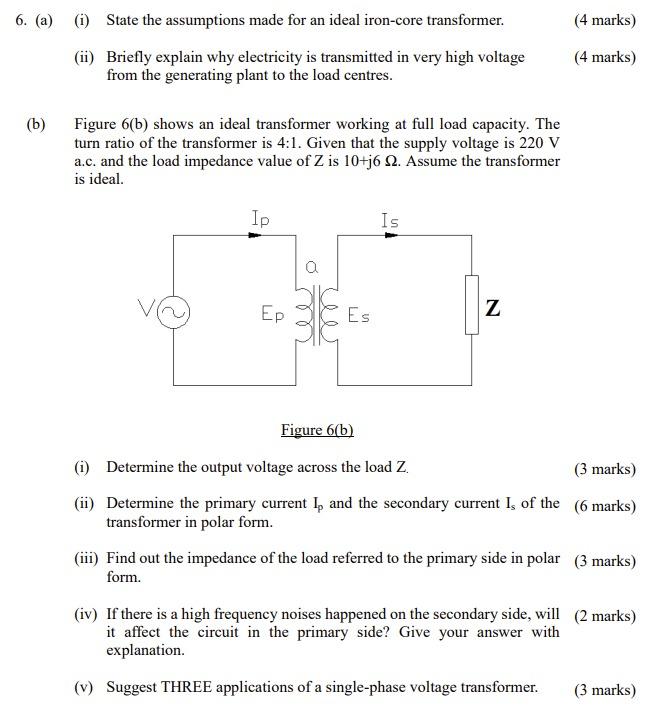 4 Marks 6 A 1 State The Assumptions Made For An Ideal Iron Core Transformer Ii Briefly Explain Why Electricity 1