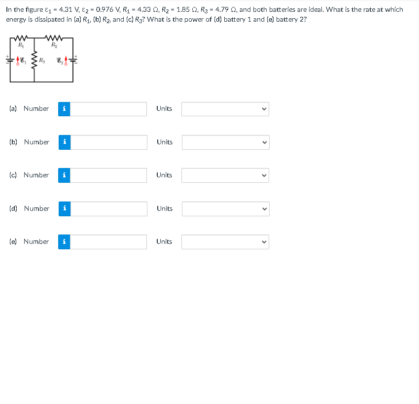 In The Figure 1 4 31 V E2 0 976 V R1 4 33 2 Rz 1 85 Q2 R3 4 79 Q And Both Batteries Are Ideal What I 1