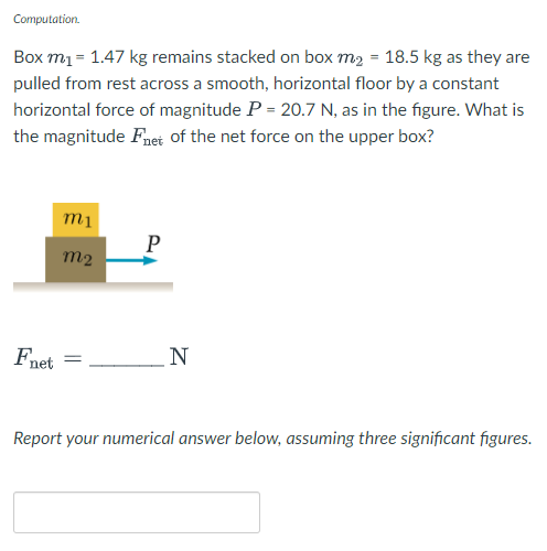 Computation Box Mi 1 47 Kg Remains Stacked On Box M2 18 5 Kg As They Are Pulled From Rest Across A Smooth Horizonta 1