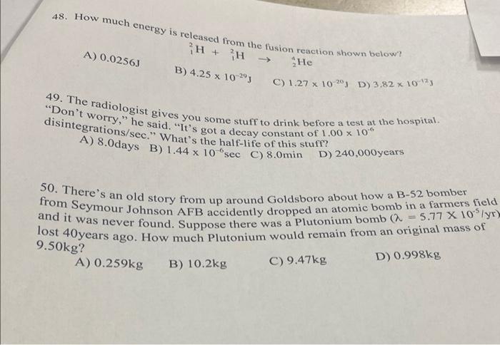 48 How Much Energy Is Released From The Fusion Reaction Shown Below H H He B 4 25 X 10 X A 0 02563 C 1 27 X 1029 1