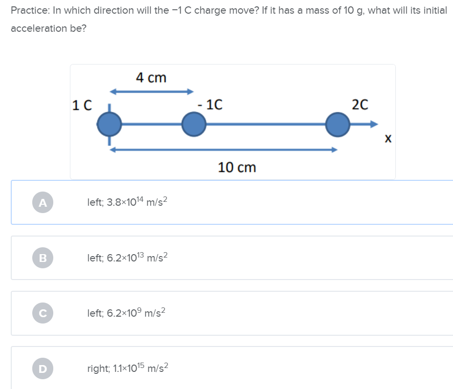 Practice In Which Direction Will The 1 C Charge Move If It Has A Mass Of 10 G What Will Its Initial Acceleration Be 1
