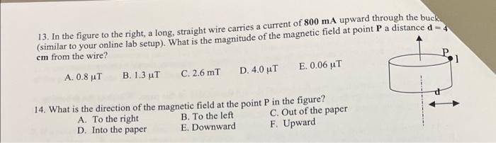 13 In The Figure To The Right A Long Straight Wire Carries A Current Of 800 Ma Upward Through The Buck Similar To Yo 1