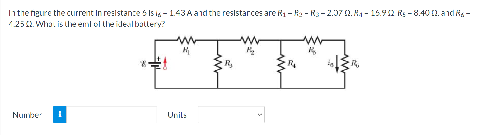 In The Figure The Current In Resistance 6 Is 16 1 43 A And The Resistances Are R1 R2 R3 2 07 12 R4 16 9 1