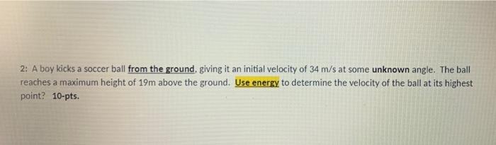 2 A Boy Kicks A Soccer Ball From The Ground Giving It An Initial Velocity Of 34 M S At Some Unknown Angle The Ball Re 1