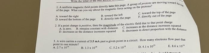Write The Letter Of The 1 A Uniform Magnetic Field Points Directly Into This Page A Group Of Protons Are Moving Toward 1