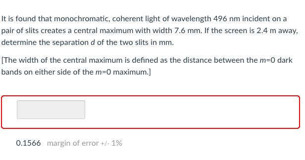 It Is Found That Monochromatic Coherent Light Of Wavelength 496 Nm Incident On A Pair Of Slits Creates A Central Maximu 1